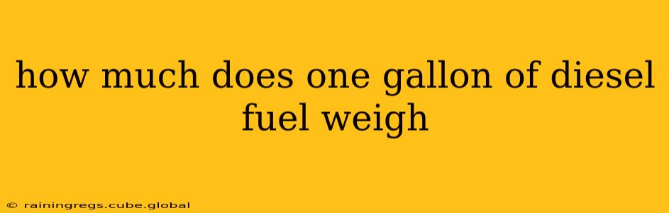 how much does one gallon of diesel fuel weigh