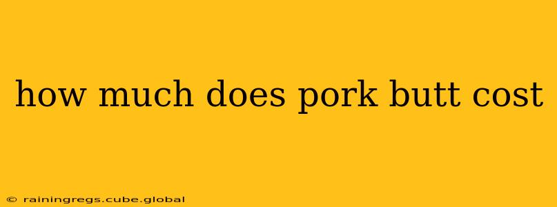 how much does pork butt cost