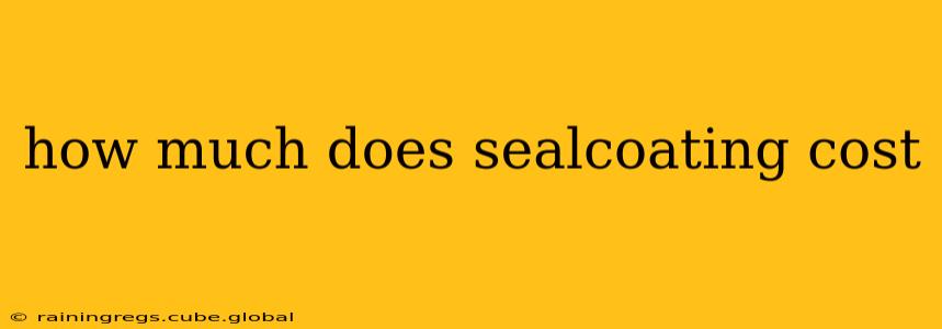 how much does sealcoating cost