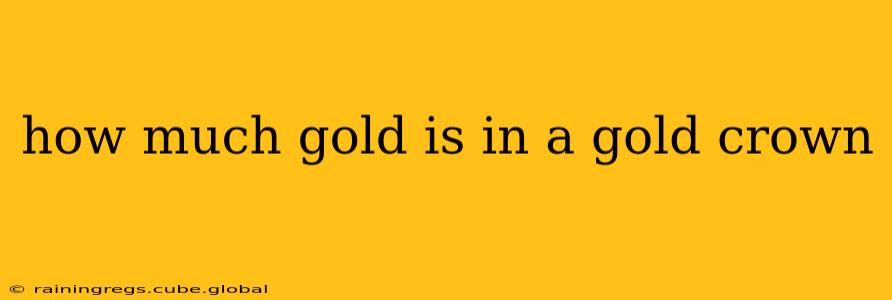 how much gold is in a gold crown