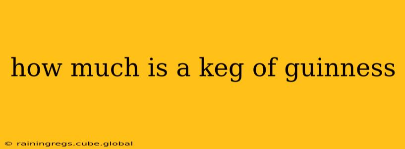 how much is a keg of guinness