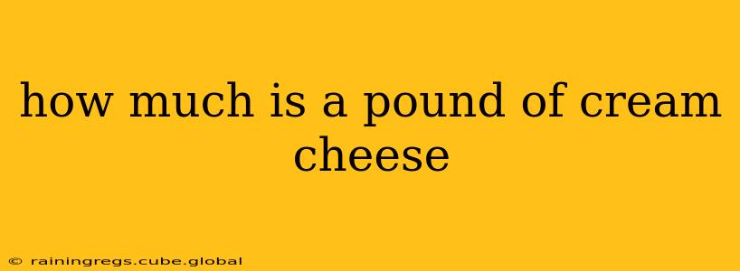 how much is a pound of cream cheese