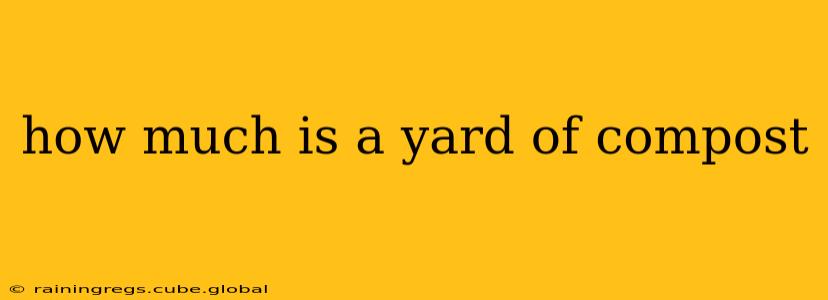 how much is a yard of compost