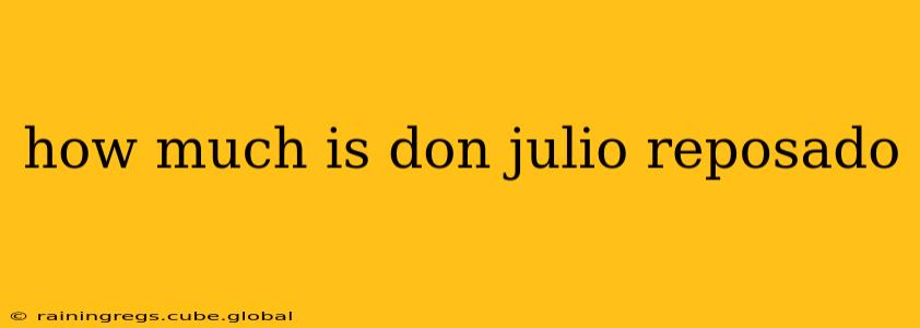 how much is don julio reposado