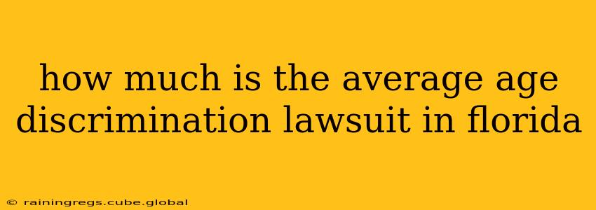 how much is the average age discrimination lawsuit in florida