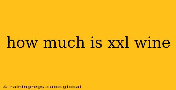 how much is xxl wine