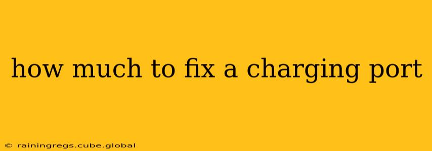 how much to fix a charging port