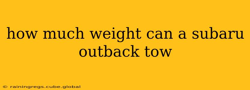 how much weight can a subaru outback tow