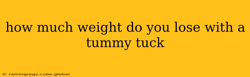how much weight do you lose with a tummy tuck