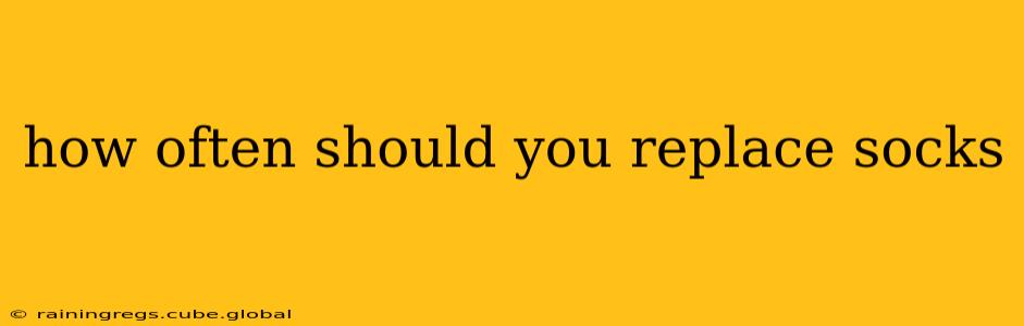 how often should you replace socks