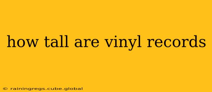 how tall are vinyl records