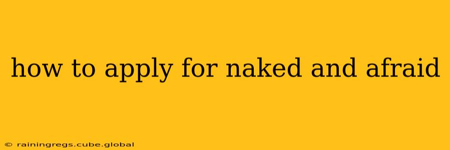 how to apply for naked and afraid