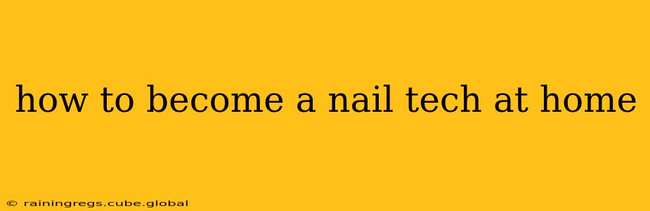 how to become a nail tech at home
