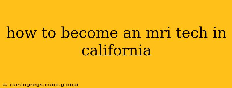 how to become an mri tech in california