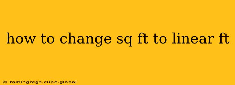 how to change sq ft to linear ft