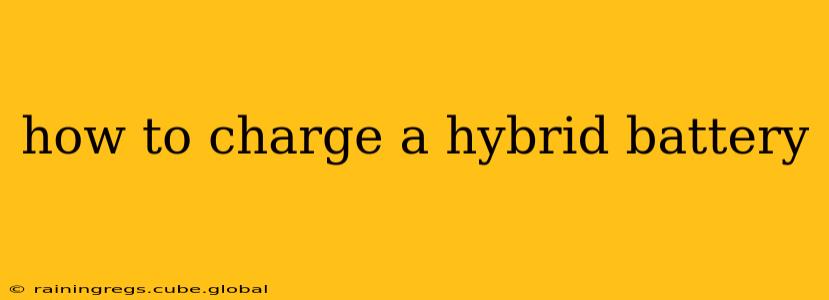 how to charge a hybrid battery