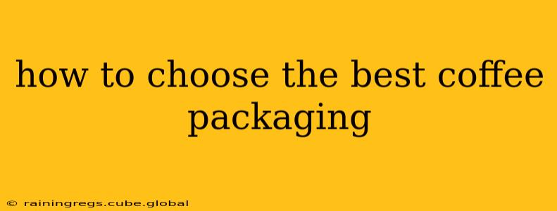 how to choose the best coffee packaging