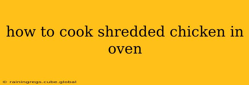 how to cook shredded chicken in oven
