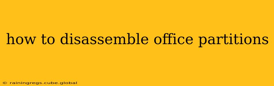 how to disassemble office partitions
