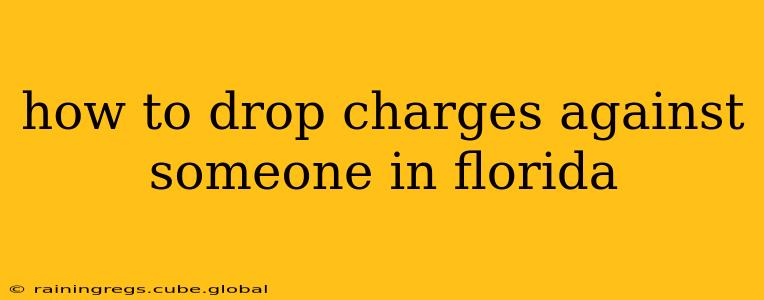 how to drop charges against someone in florida