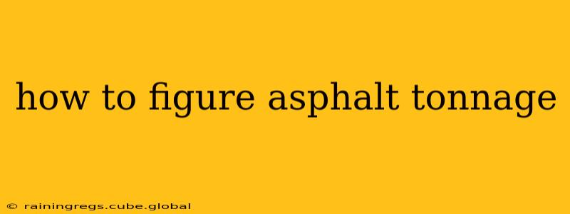 how to figure asphalt tonnage