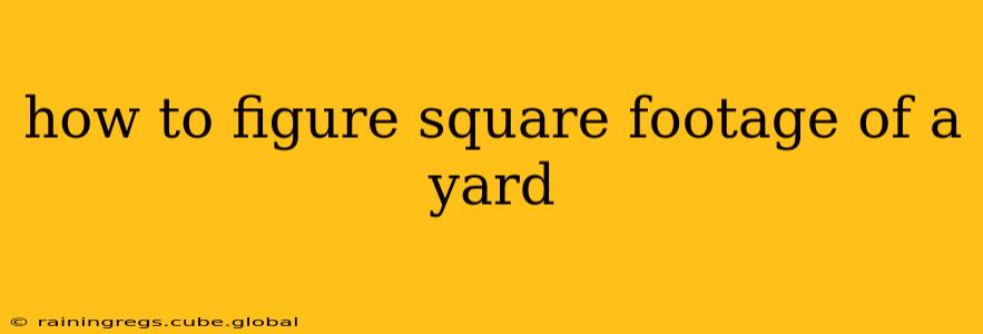 how to figure square footage of a yard