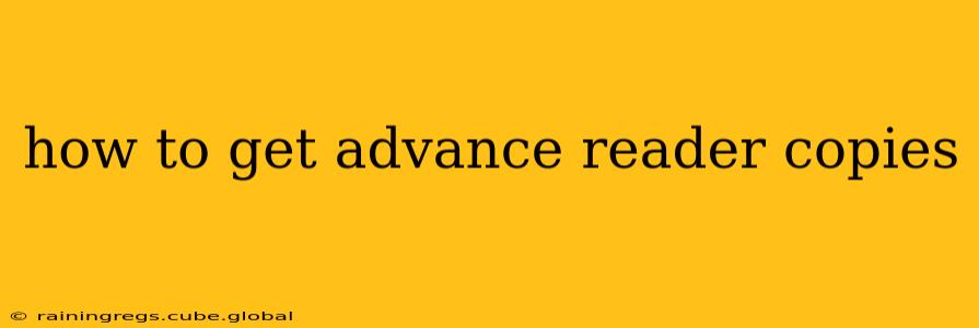 how to get advance reader copies