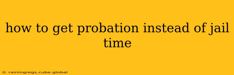 how to get probation instead of jail time