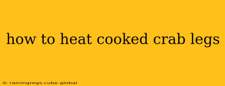 how to heat cooked crab legs