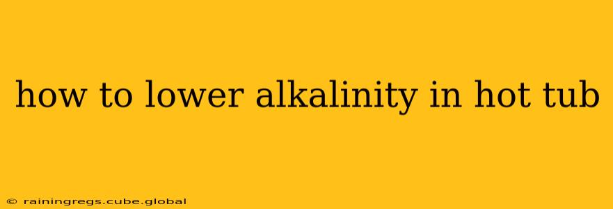 how to lower alkalinity in hot tub