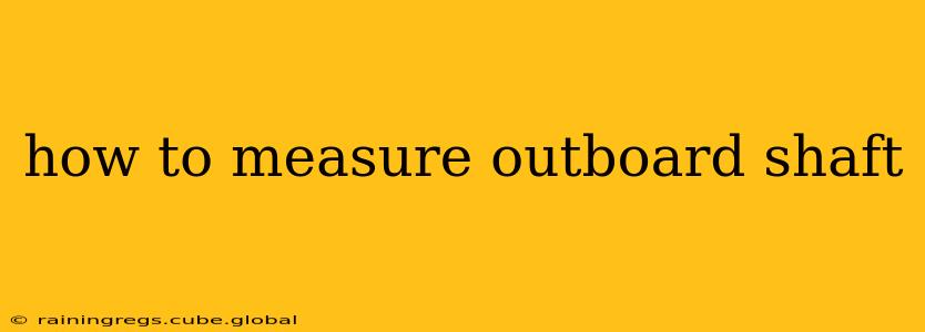 how to measure outboard shaft