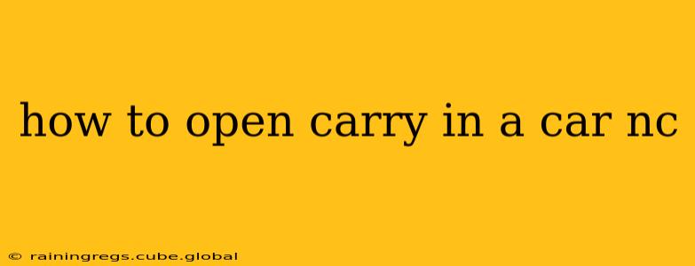 how to open carry in a car nc