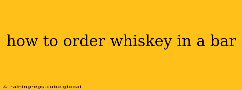 how to order whiskey in a bar
