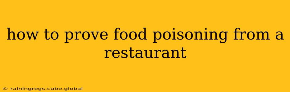 how to prove food poisoning from a restaurant