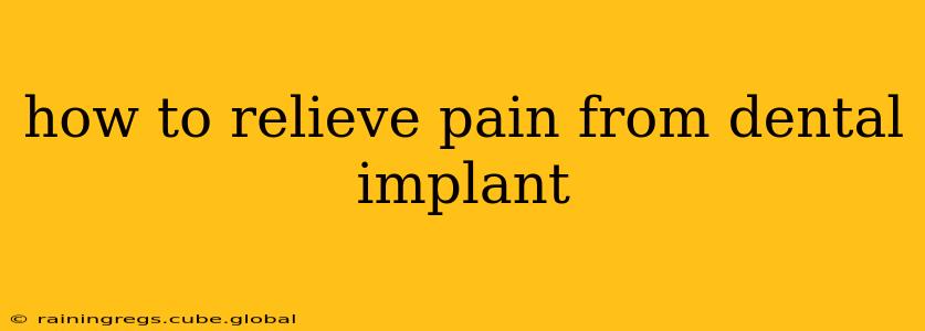 how to relieve pain from dental implant