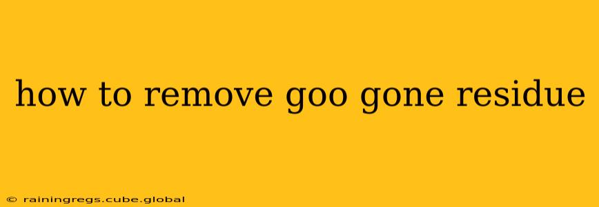 how to remove goo gone residue