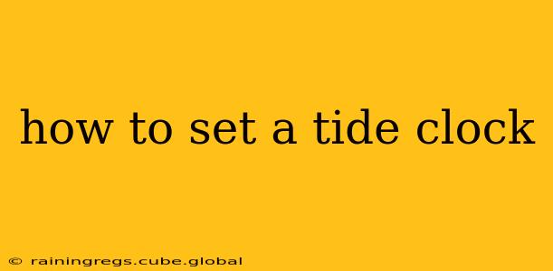 how to set a tide clock