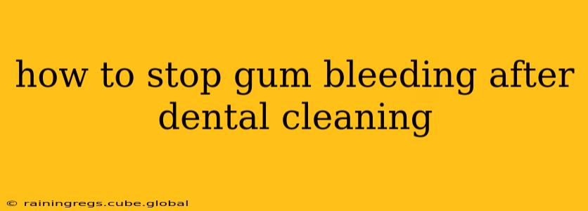 how to stop gum bleeding after dental cleaning