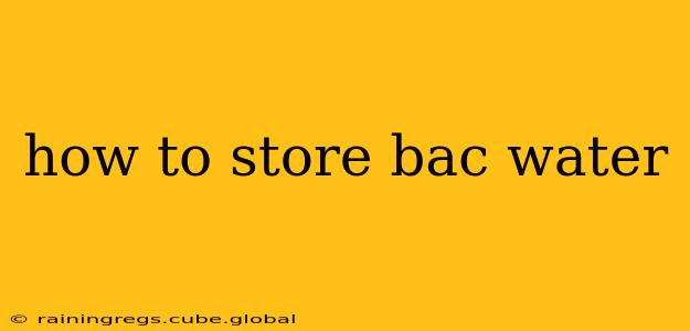 how to store bac water