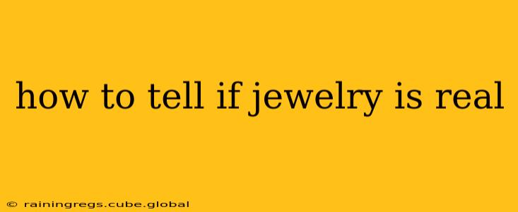 how to tell if jewelry is real