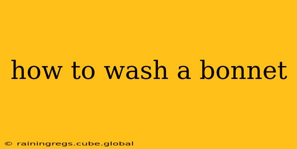 how to wash a bonnet
