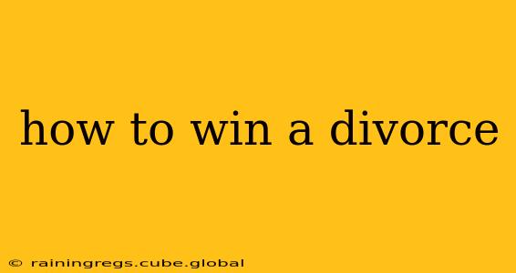 how to win a divorce