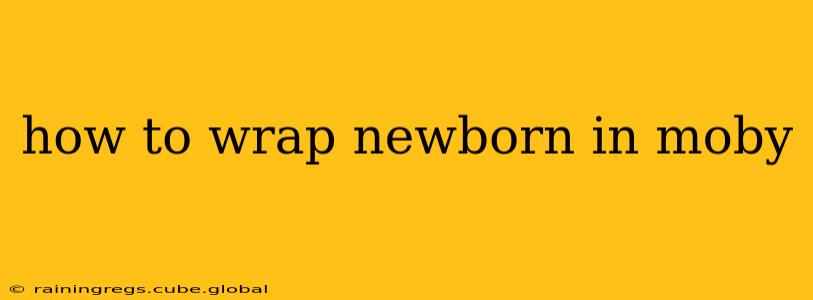 how to wrap newborn in moby