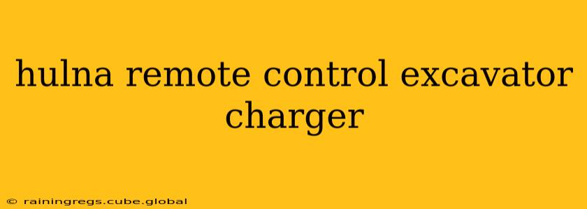 hulna remote control excavator charger