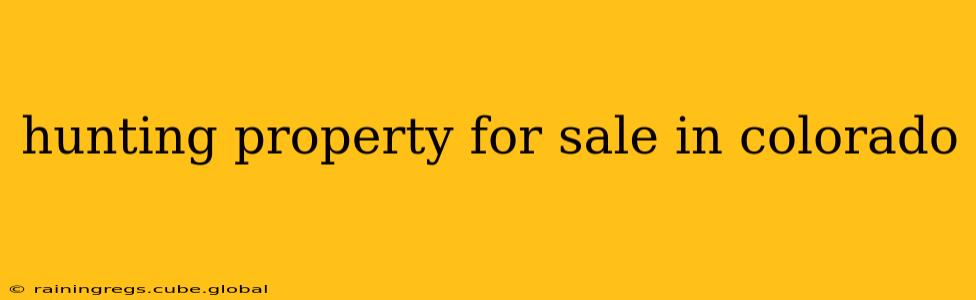 hunting property for sale in colorado