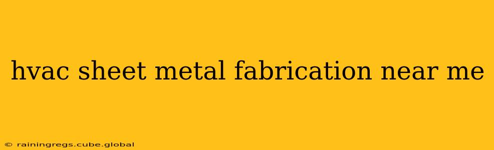 hvac sheet metal fabrication near me