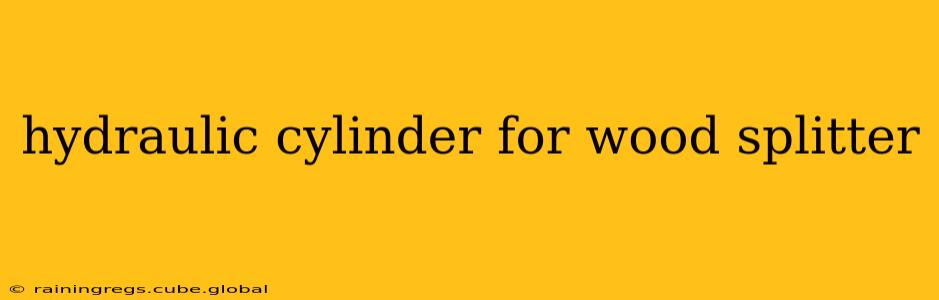 hydraulic cylinder for wood splitter