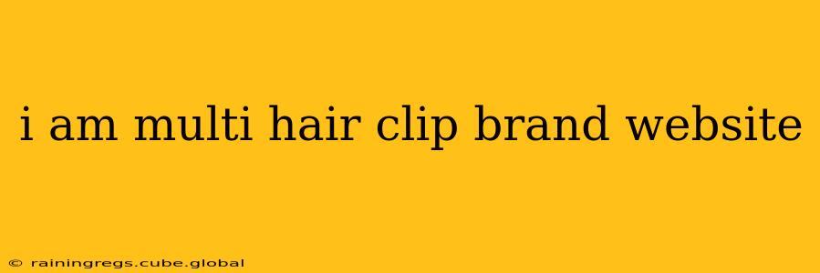 i am multi hair clip brand website