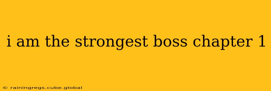 i am the strongest boss chapter 1