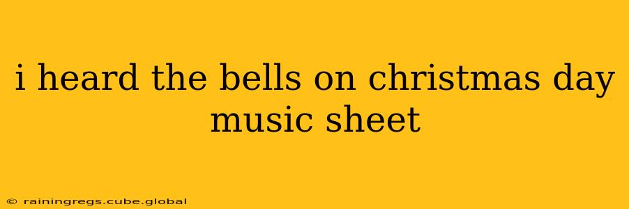 i heard the bells on christmas day music sheet